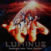 Luminus Journey Into Your Dream