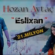 Hozan Aytaç Eslixan Indir