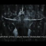 Genesi Ita Slow Down Extended Mix