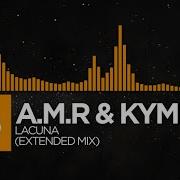 Lacuna Extended Mix A M R Kymira