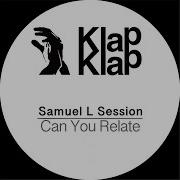 Can You Relate Main Mix Samuel L Session