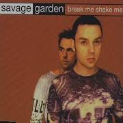 Break Me Shake Me Broken Mix Savage Garden