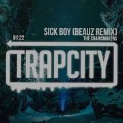 The Chainsmokers Sick Boy Beauz Remix