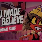 You Made Me Belive Helluva Boss
