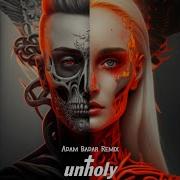 Adam Badar Unholy Extendet Mix