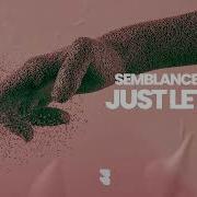 Semblance Smile Just Let Go Extended