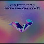 Careless Satisfaction John Alenca
