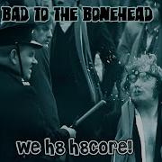 Мир Без Границ Bad To The Bonehead