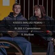 Bl3Ss Camrinwatsin Bbyclose Kisses Malugi Rmx