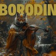 The Best Of Alexander Borodin Part 1