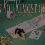 Valentina Ploy When You Almost Give Up