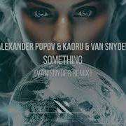 Something Alexander Popov Van Snyder Kaoru Enyo