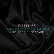 Too Much Of Heaven Luis Rodriguez Remix Eiffel 65 Luis Rodriguez