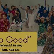 Nathaniel Bassey So Good
