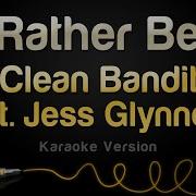 Clean Bandit Ft Jess Glynne Rather Be Karaoke