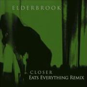 Closer Eats Everything Remix Elderbrook