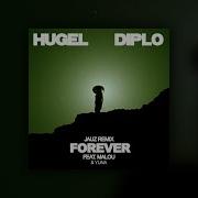 Hugel Diplo Forever Jauz Remix