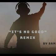 Sam Skilz It S No Good Extended Mix