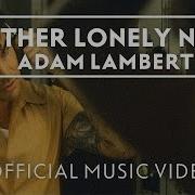 Adam Lambert Another Lonley Night