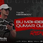 Tacir Mamedov Qumar Oldu Remix