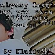 Asmr Tae Nightmare
