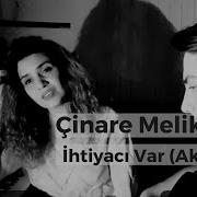 Cinare Melikzade Ihtiyacim Var Canli