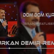 I Brahim Tatlıses Dom Dom Kurşunu Remix