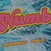 Numb Marshmello Ft Khalid Slowed