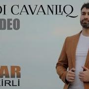 Elbar Semkirli Getdi Cavanliq