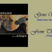 Make Sure You Got It All Gene Watson