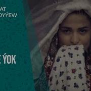 Soyme Yok Yagsymyrat Annadurdyyew