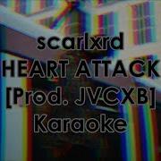 Scarlxrd Heart Attack Karaoke