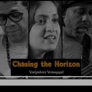 Varijashree Venugopal Chasing The Horizon