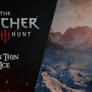 Witcher 3 Extended Ost On Thin Ice Full Version