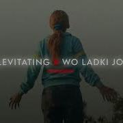 Levitating X Woh Ladki Jo Lofi Reverb Song
