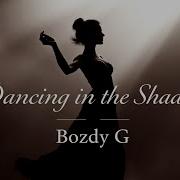 Dancing In The Shadows Bozdy G A Journey Through Sound Darkness Official Music Video