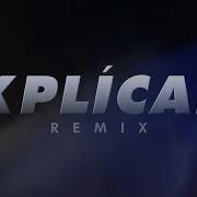 Explicale Remix Ft Yandel Brytiago Cosculluela Noriel Bad Bunny