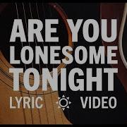 Elvis Presley Are You Lonesome Tonight Ti Senti Sola Stasera Cover