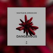 Nightsub X Jordan Dae Dangerous Extended Mix