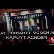 Rafael Tunyan Ft Mc Don Armani Kapuyt Achqer