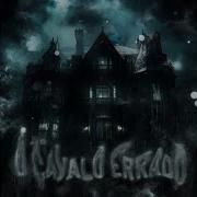 O Cavalo Errado Super Slowed