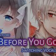 Nightcore Before You Go Switching Vocals