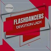 Flashdancers Devotion Lady Extended Mix