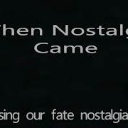 Expression When Nostalgia Came Kelsichen