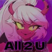 All 2 U Helluva Boss Female Rus Cover By Isabella Stolas Song