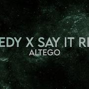 Altego Greedy X Say It Right Extended
