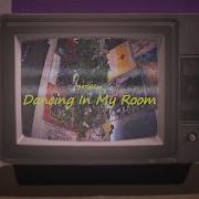 Dancing In My Room A Playlist Of Songs