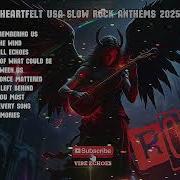 Heartfelt Usa Slow Rock Anthems 2025 Emo Rock Music Alternative Rock Playlist 2024 2025 Hits