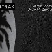 Under My Control Jamie Jones