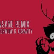 Insane Remix By Zerwuw